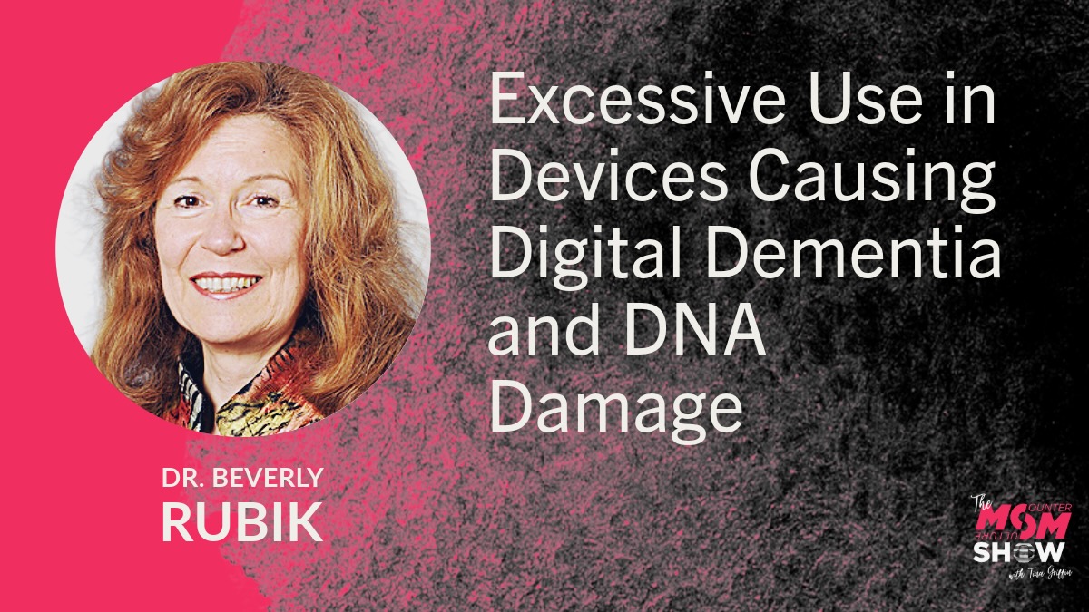 Excessive Use in Devices Causing Digital Dementia and DNA Damage - Dr. Beverly Rubik